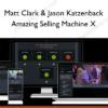 Amazing Selling Machine X - Matt Clark & Jason Katzenback