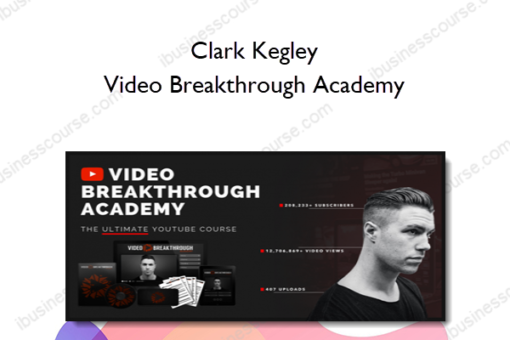 Clark Kegley – Video Breakthrough Academy 1