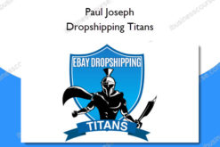 Dropshipping Titans - Paul Joseph