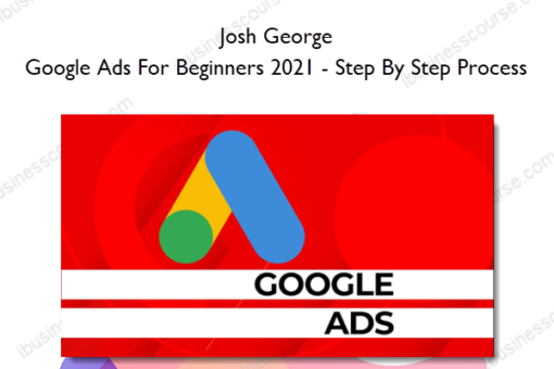 Google Ads For Beginners 2021 - Step By Step Process - Josh George