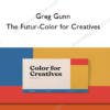 Greg Gunn – The Futur – Color for Creatives