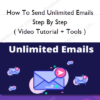 How To Send Unlimited Emails Step By Step ( Video Tutorial + Tools )