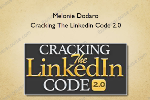 Melonie Dodaro – Cracking The Linkedin Code 2.0