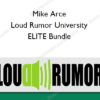 Mike Arce – Loud Rumor University: ELITE Bundle