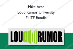 Mike Arce – Loud Rumor University: ELITE Bundle