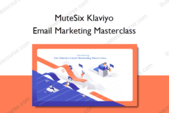 MuteSix Klaviyo – Email Marketing Masterclass