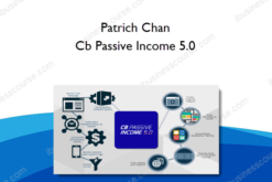 Patrich Chan – Cb Passive Income 5.0