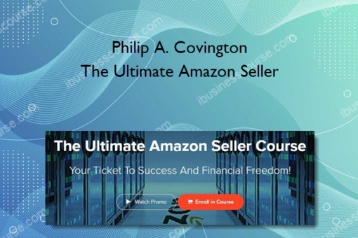 Philip A. Covington – The Ultimate Amazon Seller