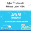 Private Label MBA - Seller Tradecraft