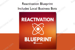 Reactivation Blueprint (Includes Local Business Bots) - Ben Adkins