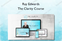 The Clarity Course - Ray Edwards