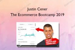 Justin Cener – The Ecommerce Bootcamp 2019