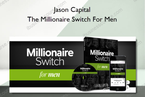 The Millionaire Switch For Men - Jason Capital