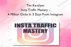 Tim Karsliyev Insta Traffic Mastery - 4 Million Clicks In 3 Days From Instagram