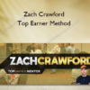 Zach Crawford – Top Earner Method