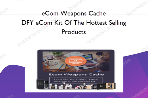 eCom Weapons Cache - DFY eCom Kit Of The Hottest Selling Products