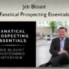 Fanatical Prospecting Essentials - Jeb Blount