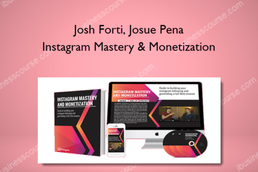 Josh Forti & Josue Pena – Instagram Mastery & Monetization