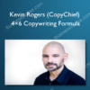 Kevin Rogers (CopyChief) – 4×6 Copywriting Formula