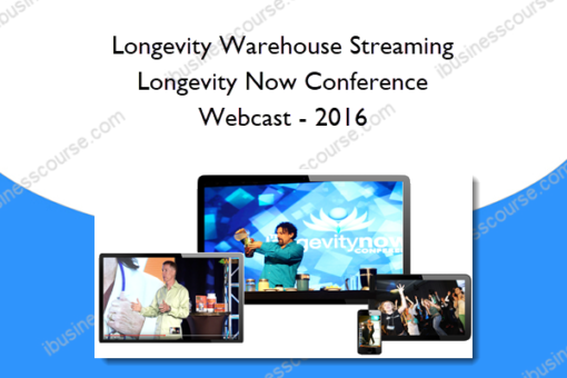 Longevity Warehouse Streaming – Longevity Now Conference Webcast – 2016