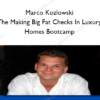 Marco Kozlowski – The Making Big Fat Checks In Luxury Homes Bootcamp