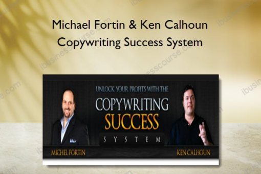 Michael Fortin & Ken Calhoun – Copywriting Success System