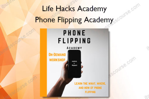 Phone Flipping Academy - Life Hacks Academy