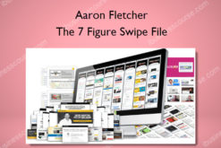 The 7 Figure Swipe File - Aaron Fletcher