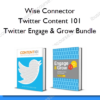 Wise Connector - Twitter Content 101 + Twitter Engage & Grow Bundle