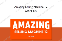 Amazing Selling Machine 12 (ASM 12)