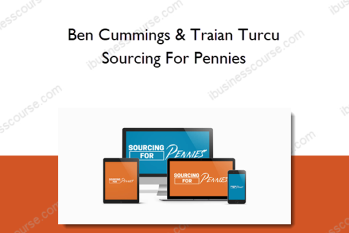 Ben Cummings & Traian Turcu – Sourcing For Pennies