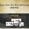 Bradon Ross, Zack Ross, Jeff Sekinger – BNB PHD