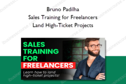 Bruno Padilha – Sales Training for Freelancers Land High-Ticket Projects