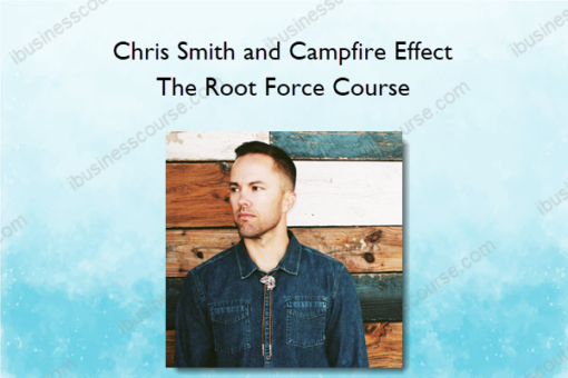 Chris Smith and Campfire Effect - The Root Force Course