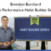 High Performance Habit Builder Series - Brendon Burchard