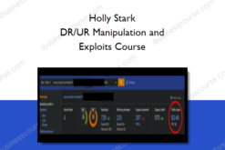 Holly Stark - DR/UR Manipulation and Exploits Course