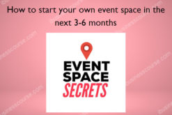 How to start your own event space in the next 3-6 months