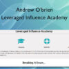 Leveraged Influence Academy - Andrew O’brien