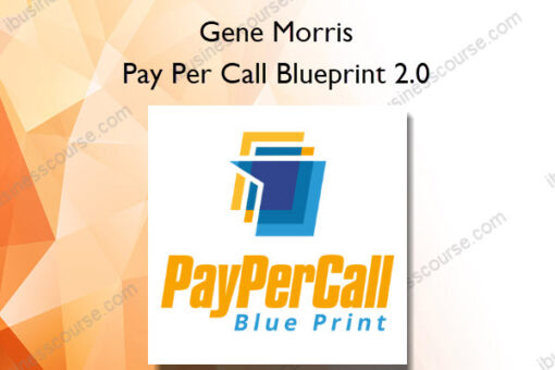 Pay Per Call Blueprint 2.0 - Gene Morris