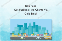 Rob Pene - Get Facebook Ad Clients Via Cold Email