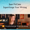 Sean McCabe - Supercharge Your Writing