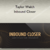 Taylor Welch – Inbound Closer