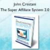 The Super Affiliate System 2.0 - John Crestani
