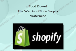 Todd Dowell - The Warriors Circle Shopify Mastermind