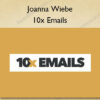 10x Emails - Joanna Wiebe