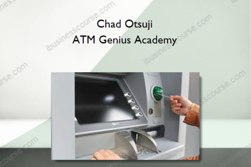 Chad Otsuji – ATM Genius Academy