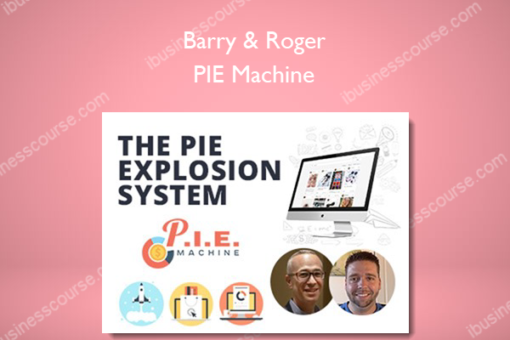 Barry & Roger – PIE Machine