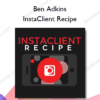 Ben Adkins – InstaClient Recipe