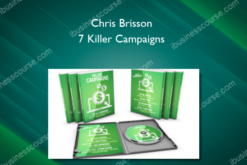 Chris Brisson - 7 Killer Campaigns