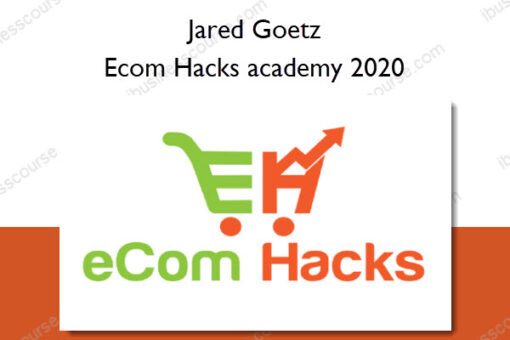 Ecom Hacks academy 2020 - Jared Goetz